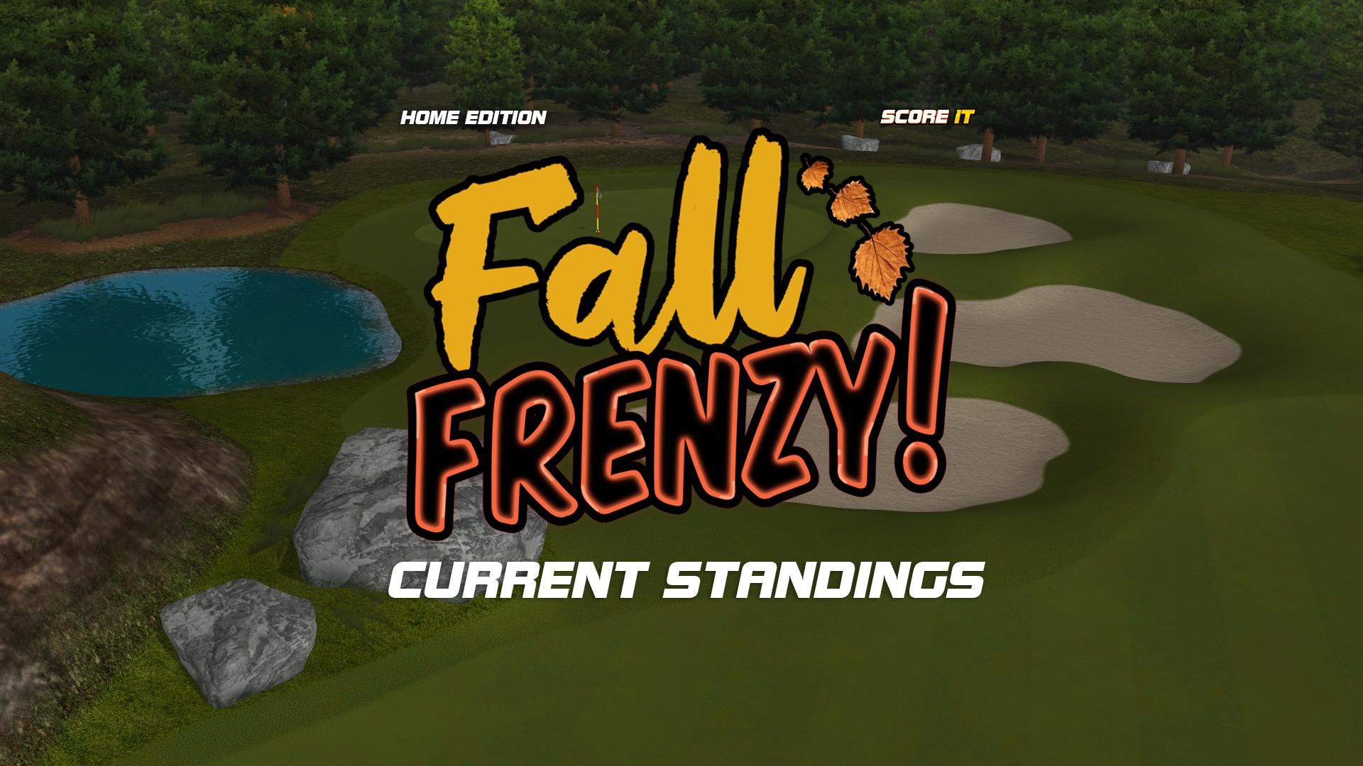 <h1>Golden Tee's Fall Frenzy Standings 2026</h1><p>Play the classics, climb the leaderboard and win a GT PGA TOUR 2027 Update!</p> Marquee 0