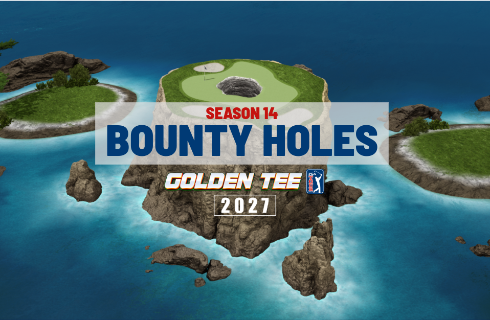 <h1>Golden Tee 2026 Bounty Holes Season 14</h1><p>Bounty holes for Season 14 are here! Hit a hole-in-one and win!</p> Marquee 0